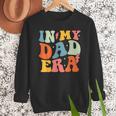 In My Dad Era Groovy Papa Daddy Fathers Day For Men Men Sweatshirt