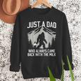 Dad Father Bigfoot Just A Dad Who Always Came Back Men Sweatshirt