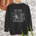 My Dad Your Dad Firefighter Son Proud Fireman Rescuer Men Sweatshirt