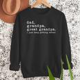 Dad Grandpa Great Grandpa Fathers Day Great Grandpa Men Sweatshirt