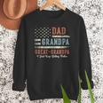 Dad Grandpa Great Grandpa I Just Keep Getting Better Men Sweatshirt