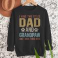 Dad And Grandpaw Dog Grandpaw Grandpa Men Men Sweatshirt