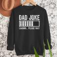 Dad Joke Loading Please Wait Shirt Men Fathers Day Men Sweatshirt
