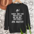 Dad Joke Pirates 80th Birthday Aye Matey T-Shirt Men Sweatshirt
