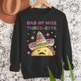 Dad Of Miss Three-Esta Mexican Fiesta 3rd Birthday Outfit Men Sweatshirt