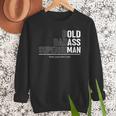 Dad Old Man Grandpa Gag Birthday Fathers Day Dad Men Sweatshirt Dad Old Man Grandpa Gag Birthday Fathers Day Dad Men Sweatshirt