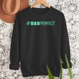 Dad Perfect Fathers Day Men Sweatshirt