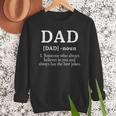 Dad Someone Who Always Believes In You Dad Definition Men Sweatshirt