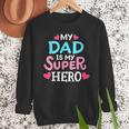 My Dad Is My Superhero Best Dad Father's Day Cool Kids Men Sweatshirt