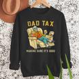 Dad Tax Graphic Tee Fathers Day Men Sweatshirt