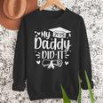 My Daddy Did It 2025 Graduation Graduated Proud Dad Men Sweatshirt
