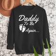 Daddy To Be Again Soon To Be Dad Shirt Men Sweatshirt