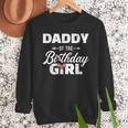 Daddy Of The Birthday Daughter Girl Matching Family For Dad Men Sweatshirt