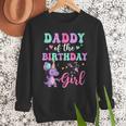 Daddy Of The Birthday For Girl Dinosaur T-Rex Party Family Men Sweatshirt Daddy Of The Birthday For Girl Dinosaur T-Rex Party Family Men Sweatshirt
