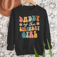 Daddy Of The Birthday Girl Groovy Themed Father Dad Men Sweatshirt