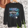 Daddy Of The Birthday Mermaid Family Matching Dad Papa Men Sweatshirt
