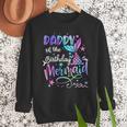Daddy Of The Birthday Mermaid Matching Family Party Father's Men Sweatshirt Daddy Of The Birthday Mermaid Matching Family Party Father's Men Sweatshirt