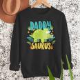 Daddy Dad Saurus Rex Dinosaur Dino For Father Men Sweatshirt Daddy Dad Saurus Rex Dinosaur Dino For Father Men Sweatshirt