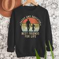 Daddy And Daughter Best Friends For Life Dad Father's Day Men Sweatshirt