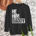 Daddy Lover Valentine Quote He Him Daddy Men Sweatshirt