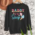 Daddy Of The Scoop Ice Cream Gender Reveal Baby Shower Men Sweatshirt