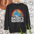 Daddy's Lil Squirter Cute Embarrassing Woman Men Sweatshirt Daddy's Lil Squirter Cute Embarrassing Woman Men Sweatshirt