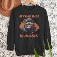 Dad's Birthday Father's Day Dad RIzz Is Bussin' Men Sweatshirt