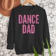 Dance Dad Pink Matching Parents Men Sweatshirt