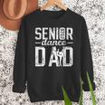 Dance Senior Dad Of A Senior Dancer Father 2026 Men Sweatshirt