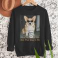 I Got That Dog In Me Corgi Dog Meme For Corgi Mom Dad Men Sweatshirt