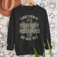 Emotional Support Husband Do Not Pet Dad For Men Men Sweatshirt