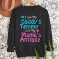 Family Tee I Got My Daddy's Temper And Mama's Attitude Men Sweatshirt