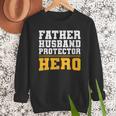 FATHER HUSBAND PROTECTOR HERO Dad Daddy Fathers Day Men Sweatshirt