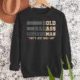 Fathers Day Old Man Retirement Tee Gag For Dad Men Sweatshirt