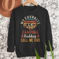 My Favorite Camping Buddies Call Me Dad Father Sayings Men Sweatshirt