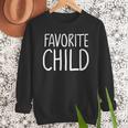 Favorite Child MomDad's Favorite Men Sweatshirt