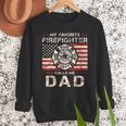 My Favorite Firefighter Calls Me Dad Fireman Father Saying Men Sweatshirt