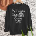 My Favorite Princess Calls Me Dad Dad Daughter Tee T-Shirt Men Sweatshirt My Favorite Princess Calls Me Dad Dad Daughter Tee T-Shirt Men Sweatshirt