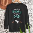 My First Birthday As a Dad Pregnancy Announcement Men Sweatshirt