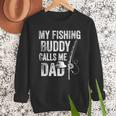 My Fishing Buddy Calls Me Dad Fisherman Men Sweatshirt