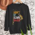 Fishing Jokes Dad Dont Be A Dumb Bass Fish Fisherman Men Sweatshirt Fishing Jokes Dad Dont Be A Dumb Bass Fish Fisherman Men Sweatshirt