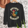 Fluent In Fowl Language Chicken Rooster Mom Dad Farm Men Sweatshirt