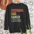 Gamer Husband Dad Video Game Legend Father's Day Men Sweatshirt Gamer Husband Dad Video Game Legend Father's Day Men Sweatshirt