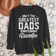 Greatest Dads Get Promoted To Grandpa Shirt Father's Day Men Sweatshirt