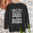 Only The Greatest Dads Get Promoted To Grandpa Shirt Men Men Sweatshirt