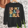 Groovy In My Dad Era Dad Father's Day Men Sweatshirt