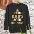 Happy Father Daddy 90 Years Old It's My Dad's 90th Birthday Men Sweatshirt