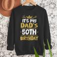 Happy It's My Dad's 50th Birthday 1975 50 Years Old Men Sweatshirt