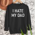 I Hate My Dad Jokes Sarcastic Men Sweatshirt