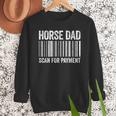 Horse Dad Scan For Payment Shirt Men Horse Lover Daddy Men Sweatshirt